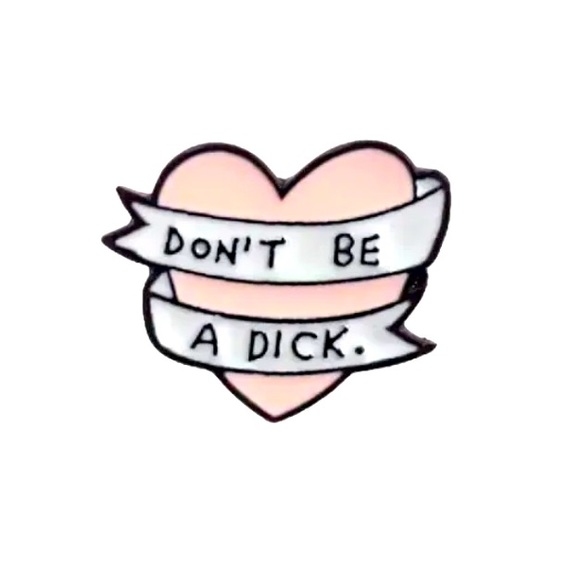 Don't Be A Dick " Pink Heart Banner Enamel Pin - Picture 2 of 3